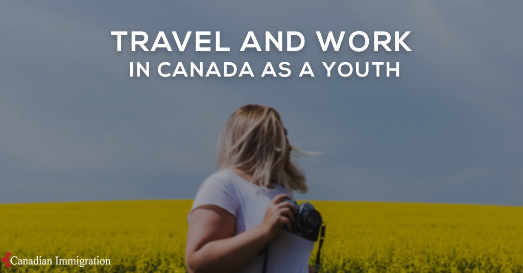 travel and work in Canada as a youth