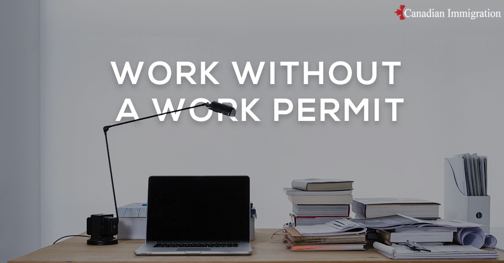 work without a work permit Canada requirements